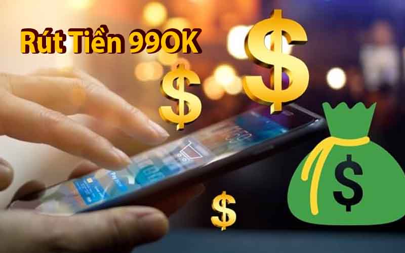 Hướng Dẫn Rút Tiền 99OK Khi Thắng Cược Tại Nhà Cái